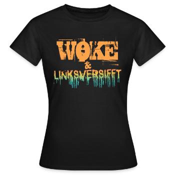 Selbstironie: WOKE & linksversifft - Frauen T-Shirt - Schwarz - Vorne - AI Model Female 172 dark (172cm)