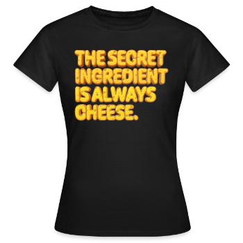 Secret Ingredient | Cheese - Women's T-Shirt - black - Front - AI Model Female 172 dark (172cm)