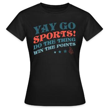 Yay Go Sports! Funny Sports - Women's T-Shirt - black - Front - AI Model Female 172 dark (172cm)
