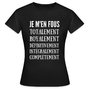 je m en fous totalement royalement complètement - T-shirt Femme - noir - Devant - AI Model Female 172 dark (172cm)