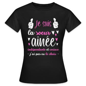 je suis la sœur aînée indépendante et coriace - T-shirt Femme - noir - Devant - AI Model Female 172 dark (172cm)
