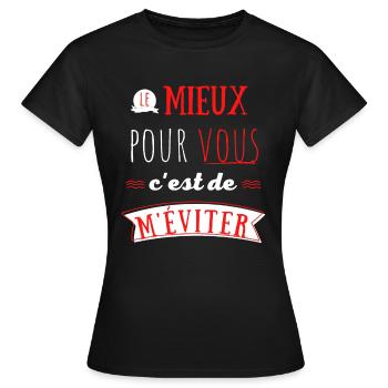 Le mieux pour vous c'est de m'éviter - T-shirt Femme - noir - Devant - AI Model Female 172 dark (172cm)