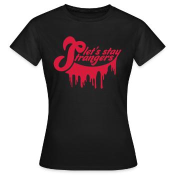Citation Restons Strangers - T-shirt Femme - noir - Devant - AI Model Female 172 dark (172cm)