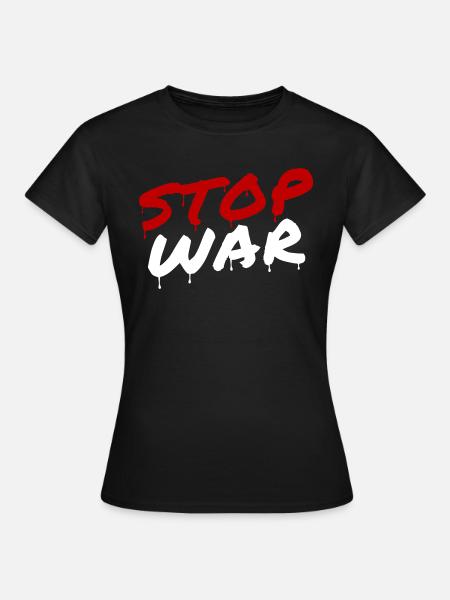 STOP WAR - Frauen T-Shirt - Schwarz