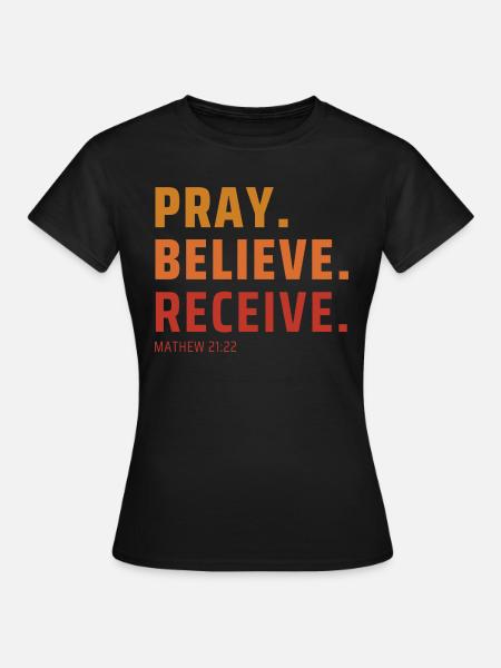 Pray Believe, Receive Gradient - Frauen T-Shirt - Schwarz