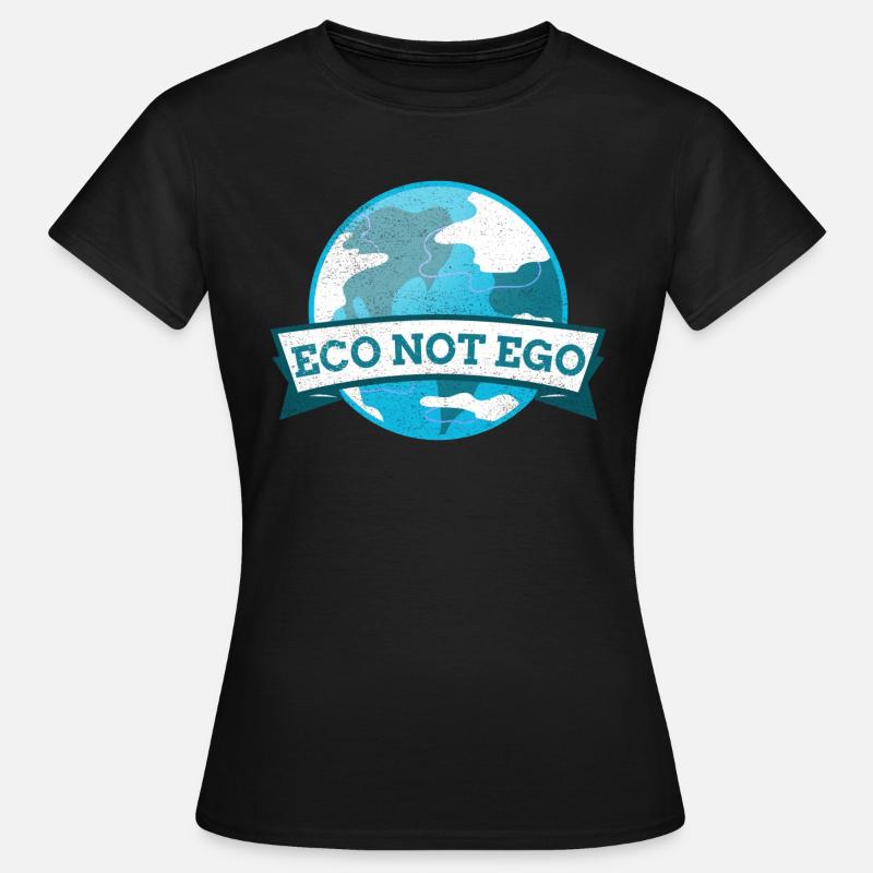 Eco not Ego - Women's T-Shirt - black