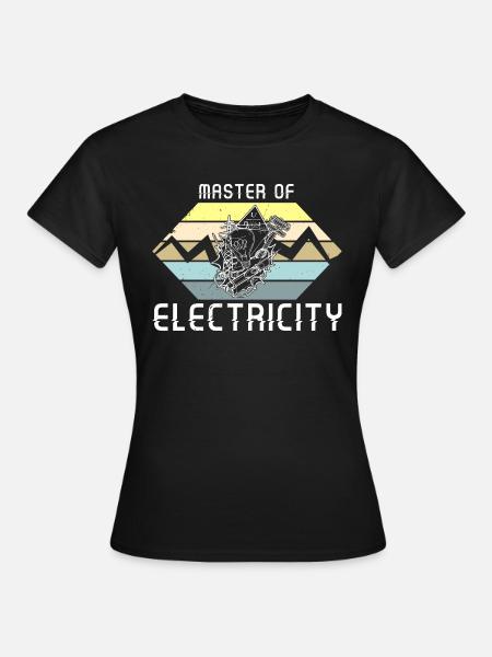 Master of electricity Elektriker Lichttechniker - Frauen T-Shirt - Schwarz