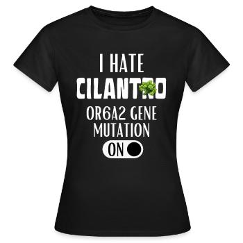 I HATE CILANTRO GENE MUTATION ON - Women's T-Shirt - black - Front - AI Model Female 172 dark (172cm)