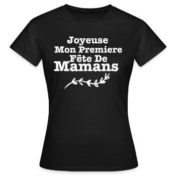 Joyeuse mon premiere fête de mamans - T-shirt Femme - noir - Devant - AI Model Female 172 dark (172cm)
