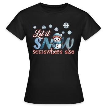 Let it snow - Women's T-Shirt - black - Front - AI Model Female 172 dark (172cm)