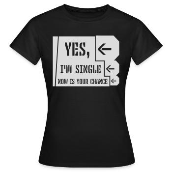célibataire maintenant votre chance - T-shirt Femme - noir - Devant - AI Model Female 172 dark (172cm)