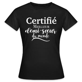 Certifié meilleur demi sœur du monde - T-shirt Femme - noir - Devant - AI Model Female 172 dark (172cm)