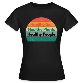 Gesunder Boden - Gesunde Pflanzen - Gesunde Menschen - Frauen T-Shirt - Schwarz - Vorne - AI Model Female 172 dark (172cm)