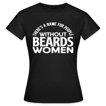 Il y a un nom pour les femmes sans barbe - T-shirt Femme - noir - Devant - AI Model Female 172 dark (172cm)