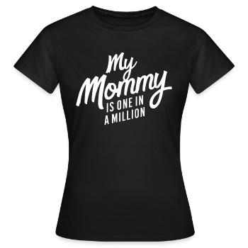 MEINE MAMA IST EINE VON EINER MILLION - Frauen T-Shirt - Schwarz - Vorne - AI Model Female 172 dark (172cm)