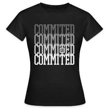 Commited to the WORK, be there you promissed !! - Women's T-Shirt - black - Front - AI Model Female 172 dark (172cm)