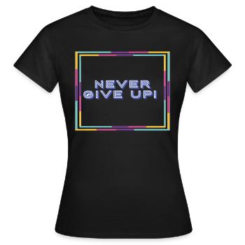 N'abandonnez jamais ! - T-shirt Femme - noir - Devant - AI Model Female 172 dark (172cm)