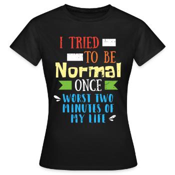 Funny quote - Women's T-Shirt - black - Front - AI Model Female 172 dark (172cm)