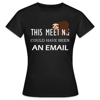 Faultier Comic Email Meeting - Frauen T-Shirt - Schwarz - Vorne - AI Model Female 172 dark (172cm)