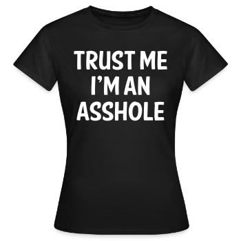 TRUST ME I AM AN ASSHOLE - Women's T-Shirt - black - Front - AI Model Female 172 dark (172cm)