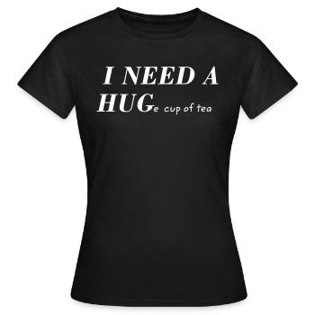 J’ai besoin d’un câlin - Énorme tasse de thé - T-shirt Femme - noir - Devant - AI Model Female 172 dark (172cm)