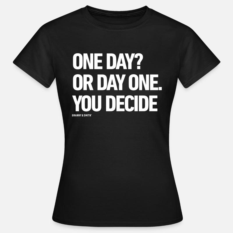 EN DAG ELLER DAG ET BESLUTTER DU DIG - Dame-T-shirt - sort