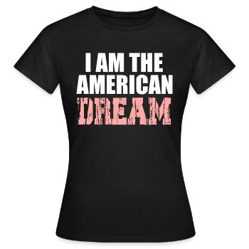 Je suis le rêve américain - T-shirt Femme - noir - Devant - AI Model Female 172 dark (172cm)