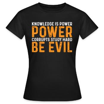 La connaissance est le pouvoir corrompu Étudier dur être le mal 6 - T-shirt Femme - noir - Devant - AI Model Female 172 dark (172cm)