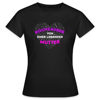 "Kochzauber von einer liebenden Mutter" - Frauen T-Shirt - Schwarz - Vorne - AI Model Female 172 dark (172cm)