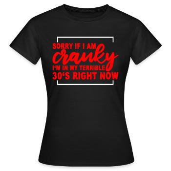 Désolé si je suis grincheux, je suis dans mes terribles années 30 maintenant18 - T-shirt Femme - noir - Devant - AI Model Female 172 dark (172cm)
