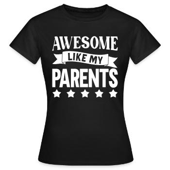 Great as my parents - Women's T-Shirt - black - Front - AI Model Female 172 dark (172cm)