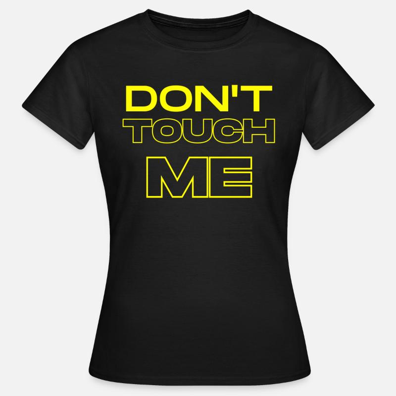 DON'T TOUCH ME - Women's T-Shirt - black