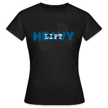 Lift Heavy - Frauen T-Shirt - Schwarz - Vorne - AI Model Female 172 dark (172cm)