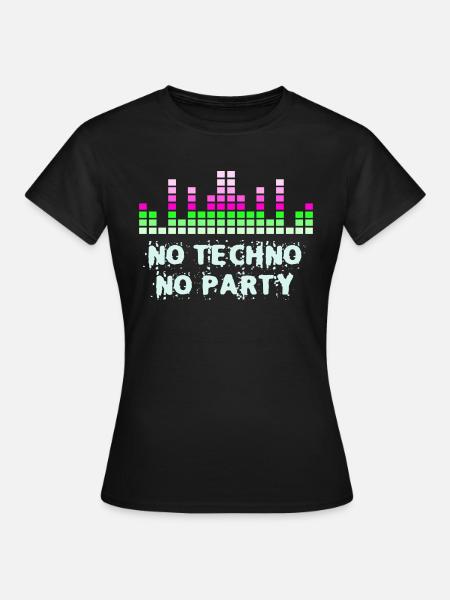 Kein Techno, kein Party-Rave-Spruch - Frauen T-Shirt - Schwarz