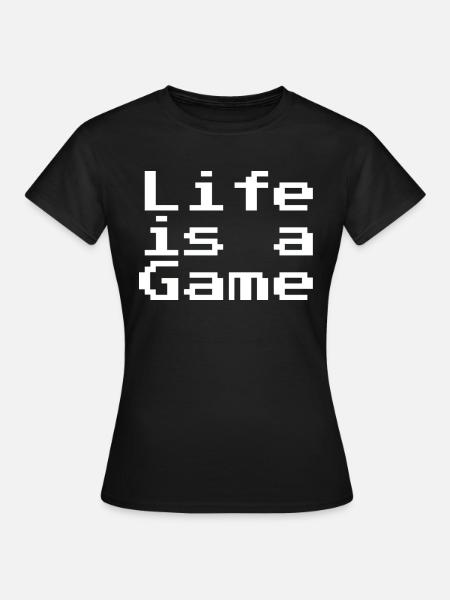 Life is a game - Frauen T-Shirt - Schwarz