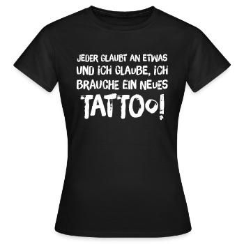 Tattoo, inked, Ink, Tattoo Spruch, Lustiger Spruch - Frauen T-Shirt - Schwarz - Vorne - AI Model Female 172 dark (172cm)