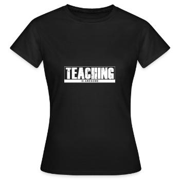 Teaching is awesome - Women's T-Shirt - black - Front - AI Model Female 172 dark (172cm)