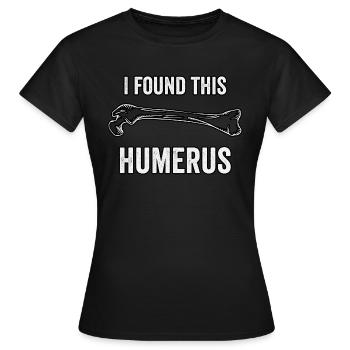 I found this humerus - Women's T-Shirt - black - Front - AI Model Female 172 dark (172cm)