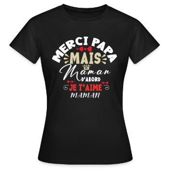 Merci papa, mais maman d abord, je t'aime maman - T-shirt Femme - noir - Devant - AI Model Female 172 dark (172cm)