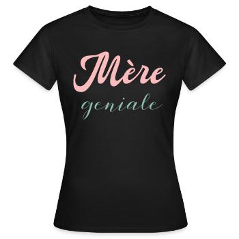 Mère geniale - T-shirt Femme - noir - Devant - AI Model Female 172 dark (172cm)