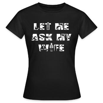 Permettez-moi de demander à ma femme - la vie marine - T-shirt Femme - noir - Devant - AI Model Female 172 dark (172cm)
