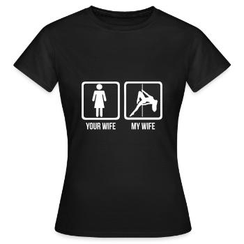 Your Wife - My Wife - Pole Dance - T-shirt Femme - noir - Devant - AI Model Female 172 dark (172cm)