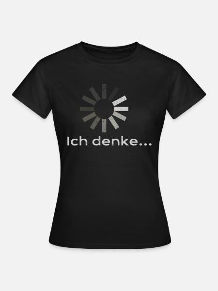 ich denke - Frauen T-Shirt - Schwarz