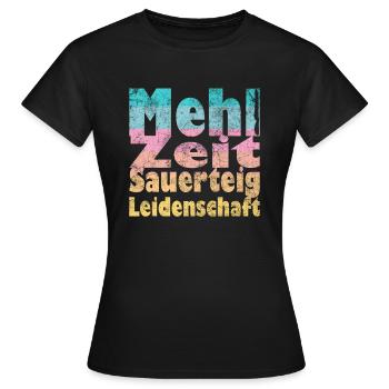 Mehl Zeit Sauerteig Leidenschaft - Frauen T-Shirt - Schwarz - Vorne - AI Model Female 172 dark (172cm)