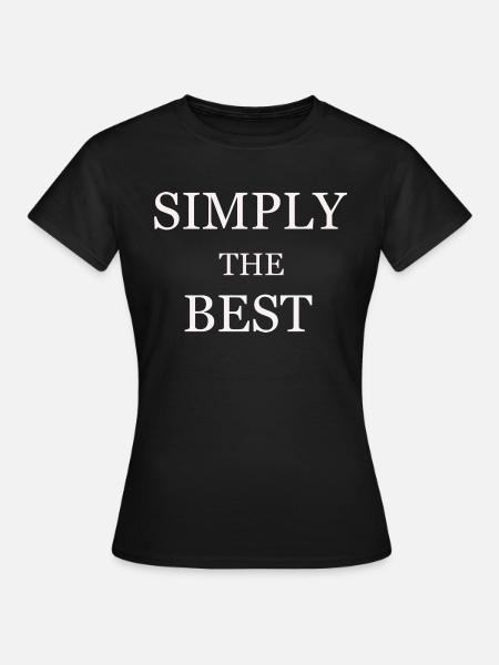 simply the best - Frauen T-Shirt - Schwarz