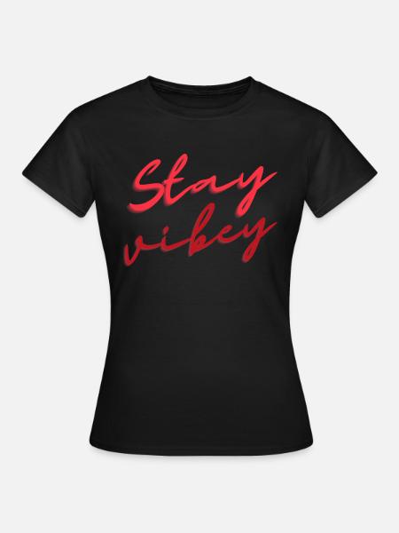bleib positiv - Frauen T-Shirt - Schwarz