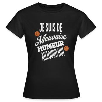 Je suis de mauvaise humeur aujourd'hui t-shirt - T-shirt Femme - noir - Devant - AI Model Female 172 dark (172cm)