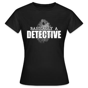 Fondamentalement un détective True Crime Murder Show - T-shirt Femme - noir - Devant - AI Model Female 172 dark (172cm)