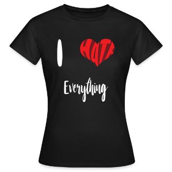 Hate Everything Stop Hate Anti Hate - Women's T-Shirt - black - Front - AI Model Female 172 dark (172cm)