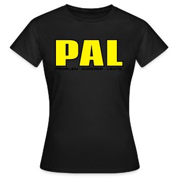 PAL - le problème de quelqu'un d'autre - T-shirt Femme - noir - Devant - AI Model Female 172 dark (172cm)